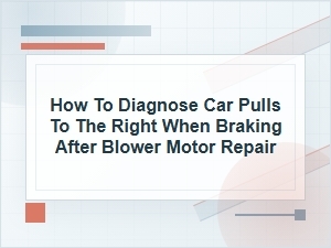 How to Diagnose Right Pulling When Braking After Repair
