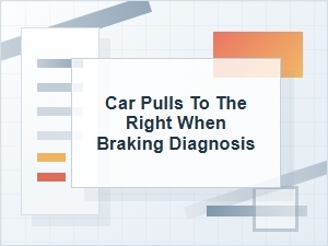 Car Pulls Right When Braking: Diagnosis and Causes